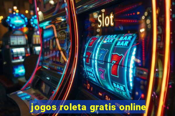 jogos roleta gratis online